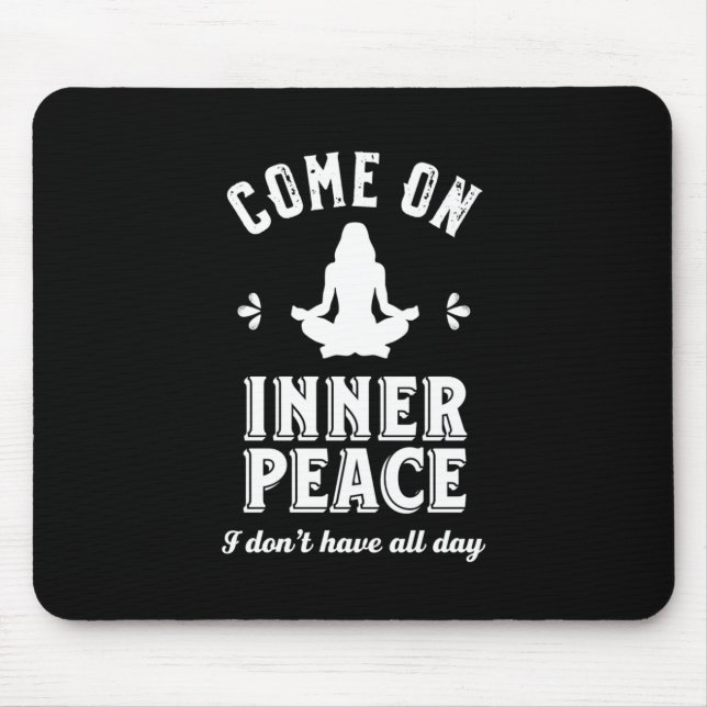 Funny Sarcastic Yoga Meditation Inner Peace Zen Mouse Mat (Front)