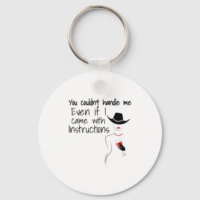 Funny Sarcastic You Couldn't Handle Me Women Wine  Key Ring (Front)