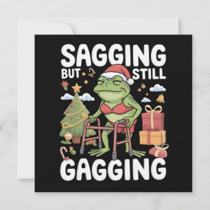 Funny SarcasticChristmas Sagging But Still Gagging Holiday Card