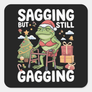Funny SarcasticChristmas Sagging But Still Gagging Square Sticker