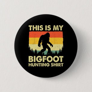 Funny Sasquatch Believe This Is My Bigfoot Hunting 6 Cm Round Badge