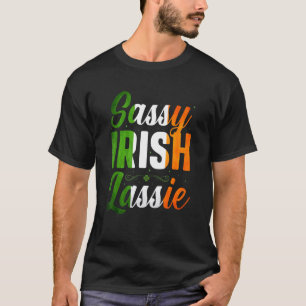 Funny Sassy Irish Lassie Saint Patricks Day Proud T-Shirt