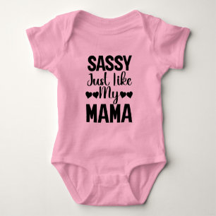 Funny Sassy Just Like Mama Baby Bodysuit