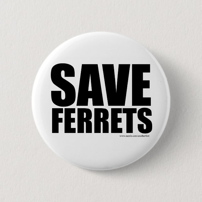 Funny Save Ferrets! 6 Cm Round Badge (Front)