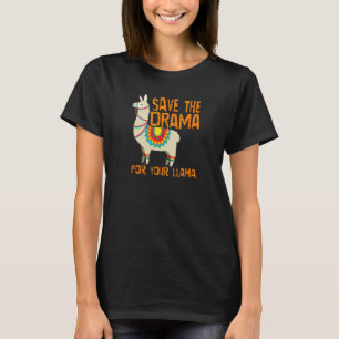 Funny Save the Drama for Your Llama Funny Animal A T-Shirt