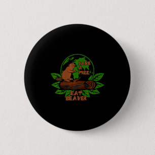 Funny Save The Tree Eat The Beaver For Earth Plane 6 Cm Round Badge