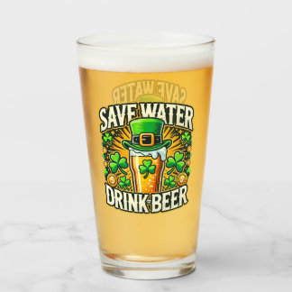 Funny Save Water Drink Beer St. Patrick's Day  Glass
