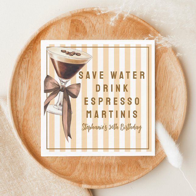 Funny Save Water Drink Espresso Martinis Birthday Napkin (Creator Uploaded)