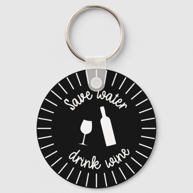   Funny Save Water Drink Wine Keyring (Front)