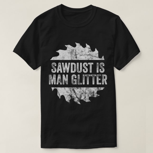 Funny Sawdust Man Glitter funny T-Shirt (Design Front)