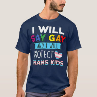 Funny Say_Gay And I Will Protect_Trans Kids Lgbtq  T-Shirt