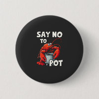 Funny Say No to Pot with Crab Lobster