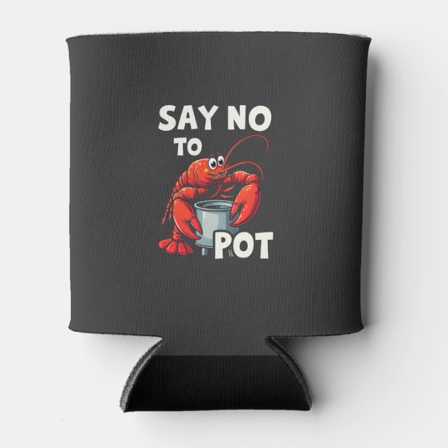 Funny Say No to Pot with Crab Lobster  Can Cooler (Front)
