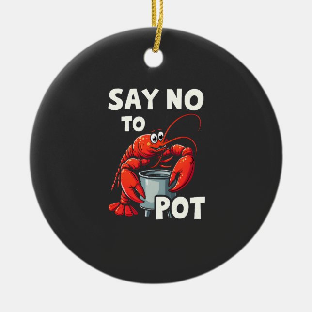 Funny Say No to Pot with Crab Lobster  Ceramic Tree Decoration (Front)