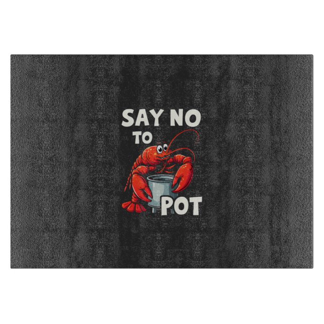 Funny Say No to Pot with Crab Lobster  Cutting Board (Front)