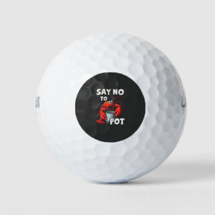 Funny Say No to Pot with Crab Lobster Golf Balls