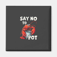 Funny Say No to Pot with Crab Lobster