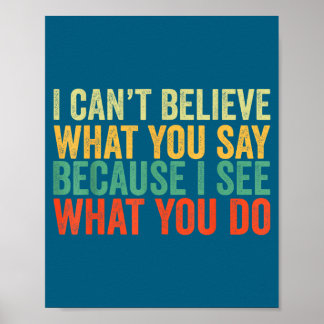 Funny Say You I Believe Can't You I What What Beca Poster