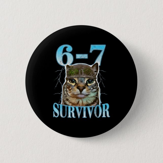 Funny Saying 67 Cats Tummy Ache Survivor Cat Meme  6 Cm Round Badge (Front)