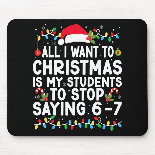 Funny Saying 6 7 67 Six Seven Students Teacher Chr Mouse Mat (Front)