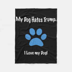 Funny Saying Anti Trump Shirt Dog Lovers Quote 86  Fleece Blanket