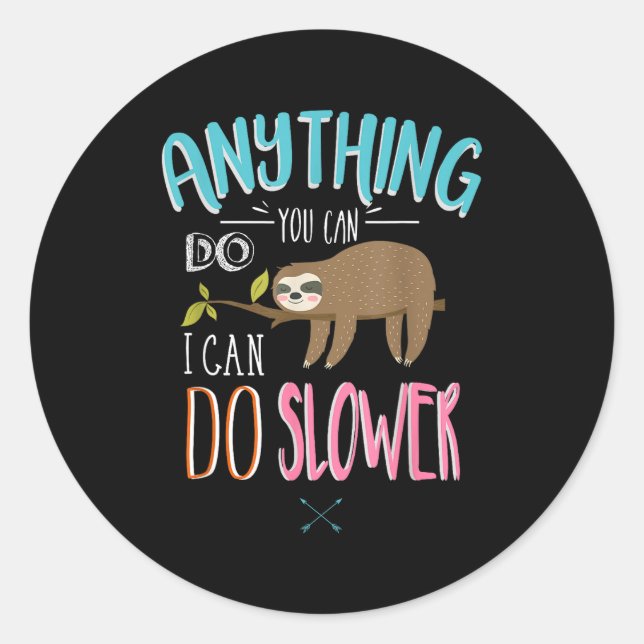Funny Saying Anything You Can Do I Can Do Slower M Classic Round Sticker (Front)
