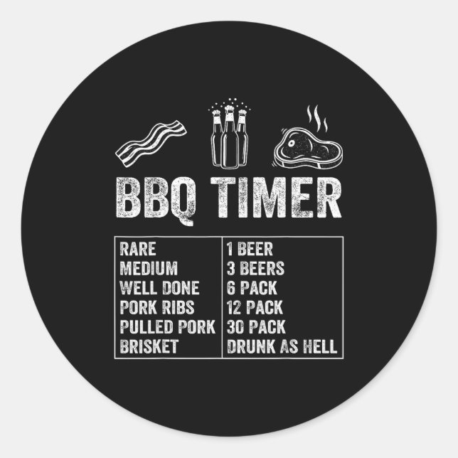 Funny Saying Bbq Timer Beer Grill Dad Barbecue Dri Classic Round Sticker (Front)