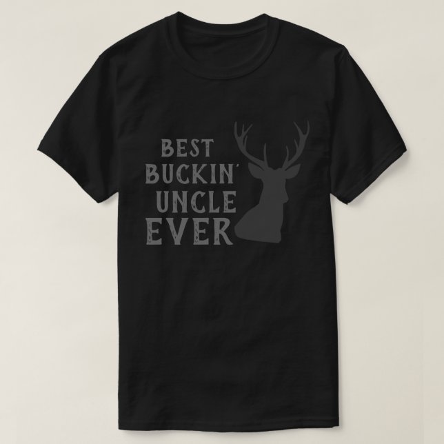 Funny Saying - Best BUCKIN Uncle Ever T-Shirt (Design Front)