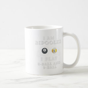 Funny Saying Bipooler Play 8-ball And 9-ball Men W Coffee Mug
