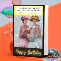 Funny Saying Birthday Card Woman Best Friend Sassy