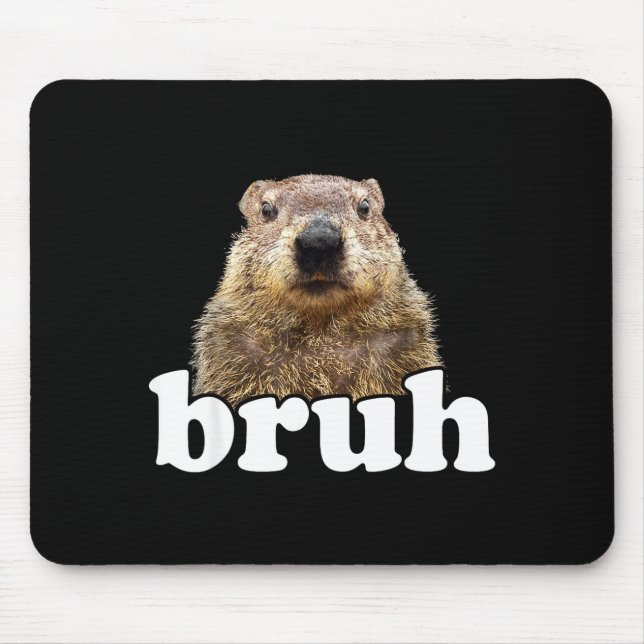 Funny Saying Bruh Groundhog Animal Lover Groundhog Mouse Mat (Front)