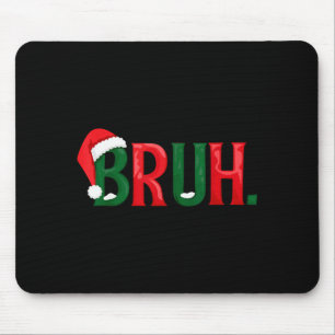 Funny Saying Bruh Meme Matching Teens Boys Men Chr Mouse Mat
