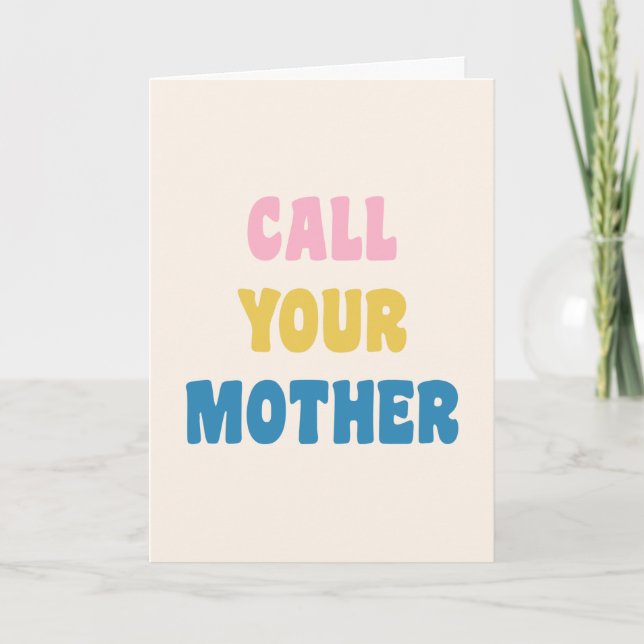 Funny Saying Call Your Mother Cute Quote Design Card (Front)