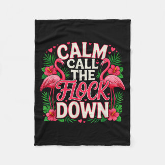 Funny Saying Calm The Flock Down Sarcastic _1 Fleece Blanket