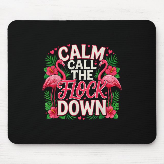 Funny Saying Calm The Flock Down Sarcastic _1  Mouse Mat (Front)