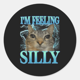 Funny Saying Cat Lover I'm Feeling Silly Cat Meme Classic Round Sticker
