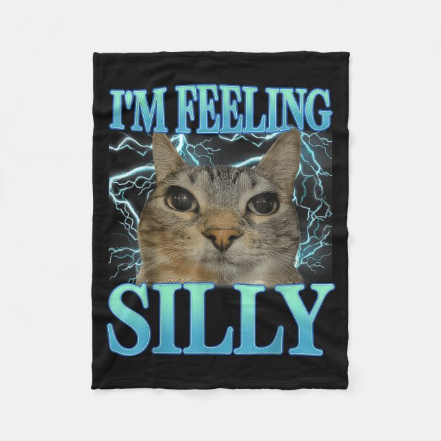 Funny Saying Cat Lover I'm Feeling Silly Cat Meme  Fleece Blanket (Front)