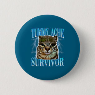 Funny Saying Cats Tummy Ache Survivor Cat Meme Hum 6 Cm Round Badge