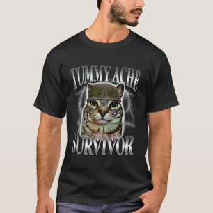 Funny Saying Cats Tummy Ache Survivor Cat Meme Hum T-Shirt