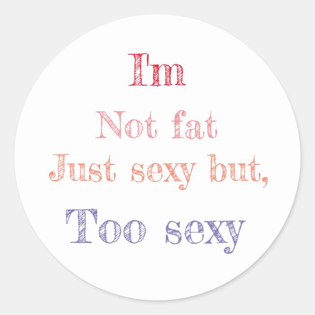 Funny saying classic round sticker (Front)