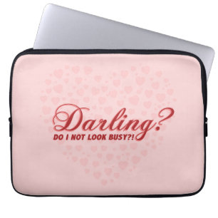 funny saying Darling do I not look busy withhearts Laptop Sleeve