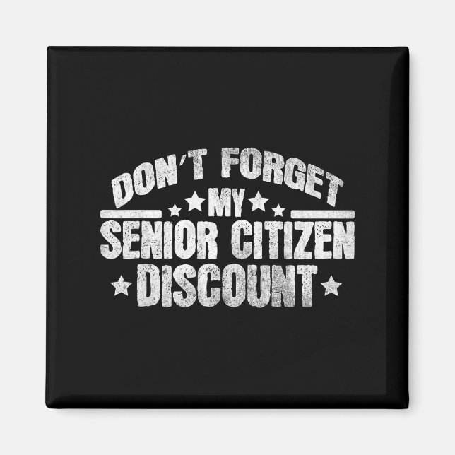 Funny Saying Don't Forget My Senior Grandpa Dad Me Magnet (Front)