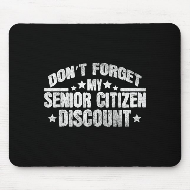 Funny Saying Don't Forget My Senior Grandpa Dad Me Mouse Mat (Front)