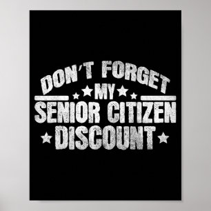 Funny Saying Don't Forget My Senior Grandpa Dad Me Poster