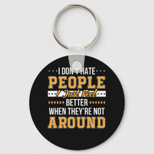Funny Saying Dont Hate People Feel Better Key Ring