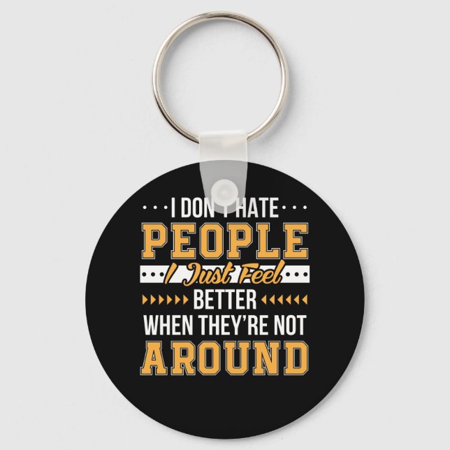 Funny Saying Dont Hate People Feel Better Key Ring (Front)