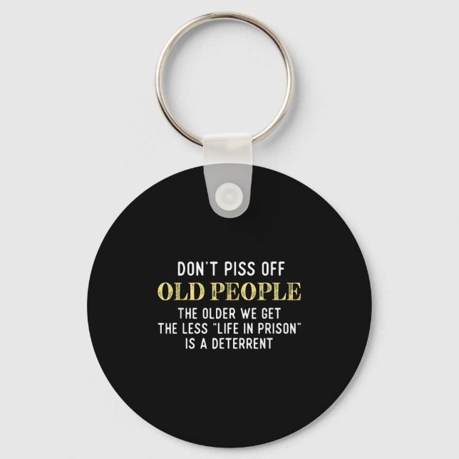 Funny Saying Dont Off Old People Gift For Men Wome Key Ring (Front)