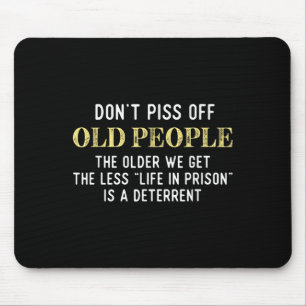 Funny Saying Dont Off Old People Gift For Men Wome Mouse Mat