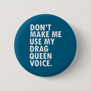 Funny Saying Drag Queen Gag Gift Gay Lgbt Gift  6 Cm Round Badge