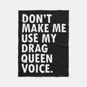 Funny Saying Drag Queen Gag Gift Gay Lgbt Gift  Fleece Blanket
